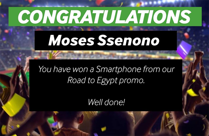 Congratulations to Moses Ssenono who won himself a Smartphone from our Road to Egypt promotion